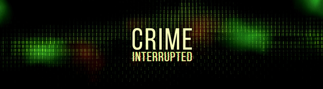 Crime interrupted podcast